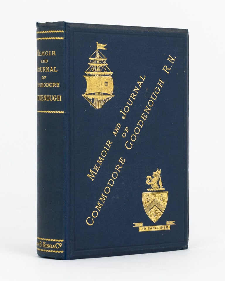Item #77175 Journal of Commodore Goodenough RN CB CMG during his Last Command as Senior Officer on the Australian Station, 1873-1875. Edited, with a Memoir, by his Widow [V.H. Goodenough]. James Graham GOODENOUGH.