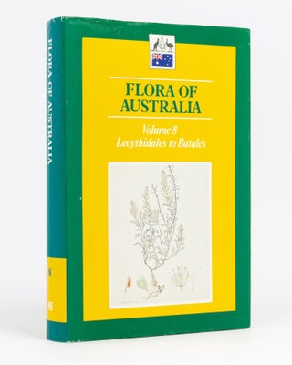 Item #77258 Flora of Australia. Volume 8: Lecythidales to Batales. Alexander S. GEORGE, executive