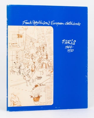 Item #77283 Hodgkinson's European Sketchbooks, Paris 1947-1950. Frank HODGKINSON