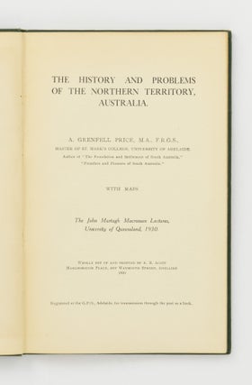 The History and Problems of the Northern Territory, Australia... The John Murtagh Macrossan Lectures, University of Queensland, 1930