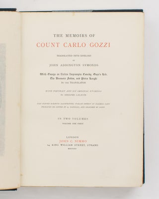 The Memoirs of Count Gozzi. Translated into English by John Addington Symonds. With Essays on Italian Impromptu Comedy, Gozzi's Life, The Dramatic Fables, and Pietro Longhi by the Translator