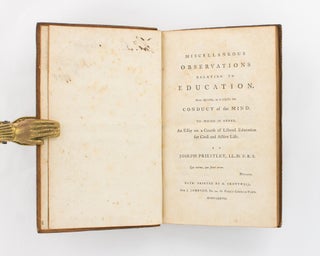 Miscellaneous Observations relating to Education. More especially, as it respects the Conduct of the Mind, to which is added, an Essay on a Course of Liberal Education for Civil and Active Life