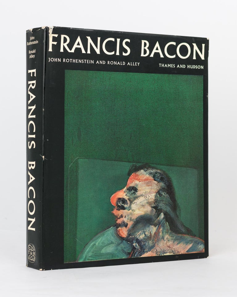 Item #78613 Francis Bacon. Introduction by John Rothenstein. Catalogue Raisonne and Documentation by Ronald Alley. Francis BACON, John ROTHENSTEIN, Ronald ALLEY.