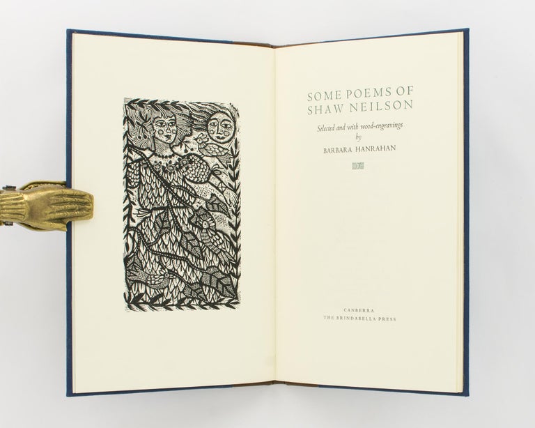 Item #78783 Some Poems of Shaw Neilson. Selected and with Wood-Engravings by Barbara Hanrahan. Brindabella Press, Barbara HANRAHAN, and, John Shaw NEILSON.