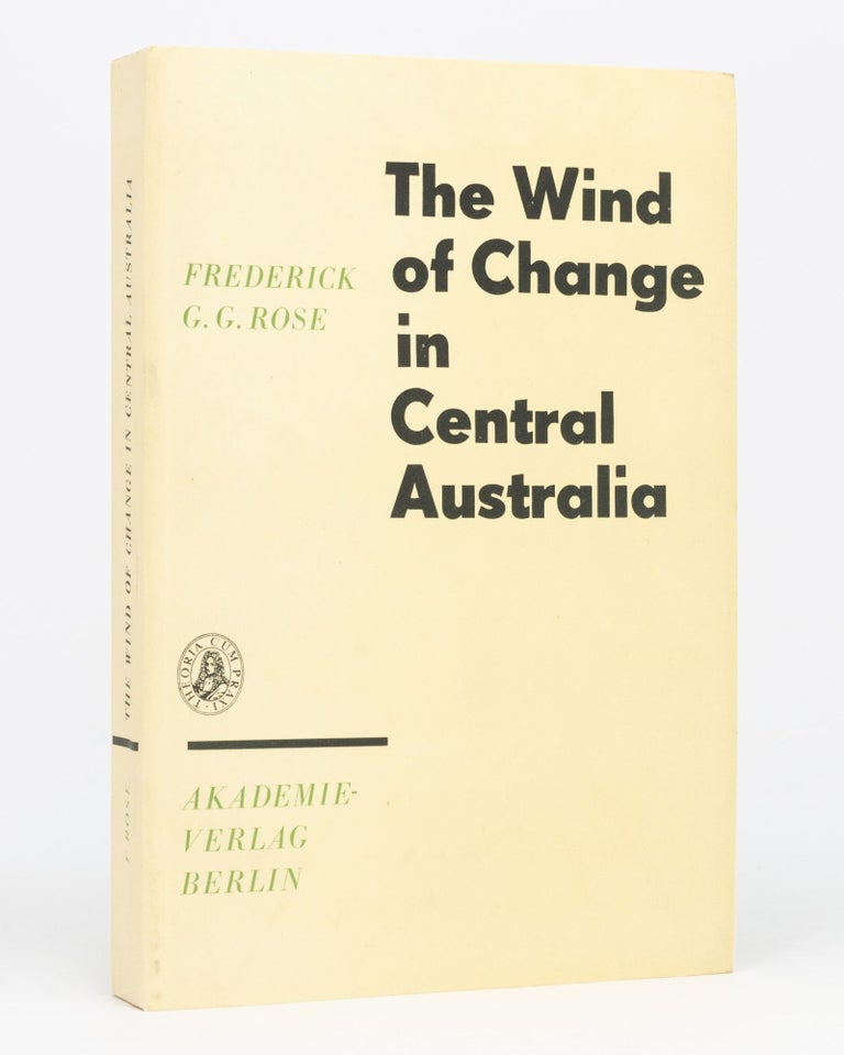 Item #79121 The Wind of Change in Central Australia. The Aborigines at Angas Downs, 1962. Frederick G. G. ROSE.