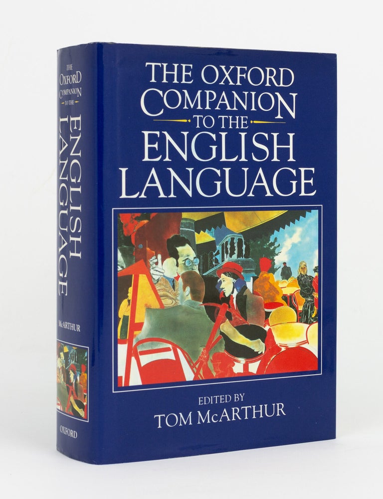 Item #79898 The Oxford Companion to the English Language. Tom McARTHUR.