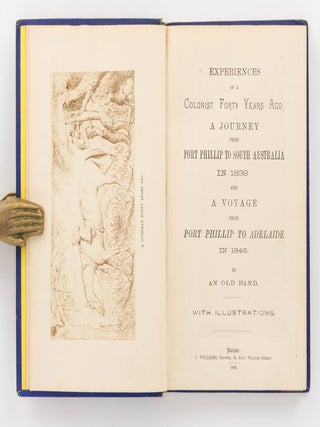 Item #80022 Experiences of a Colonist Forty Years Ago; A Journey from Port Phillip to South...