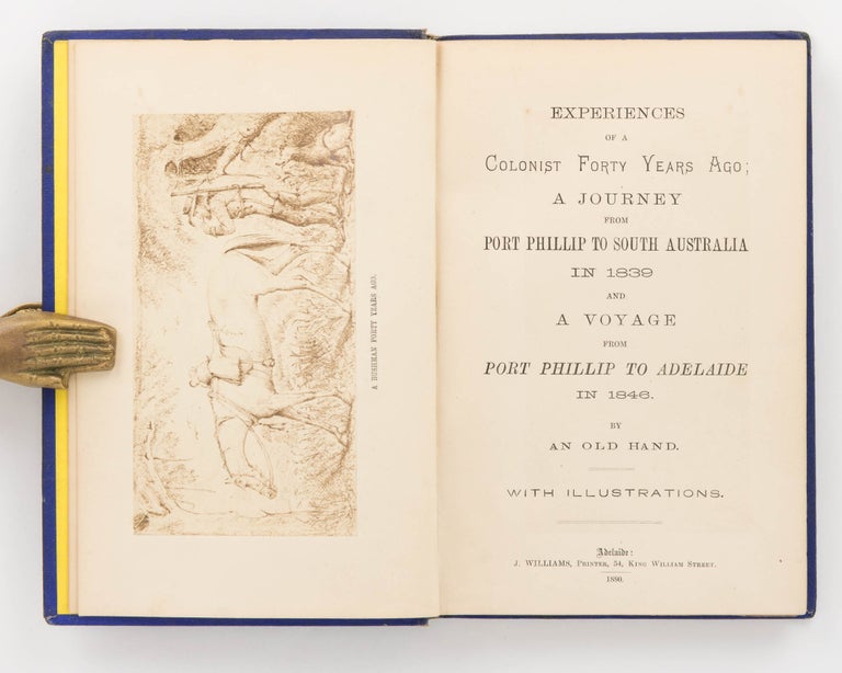 Item #80022 Experiences of a Colonist Forty Years Ago; A Journey from Port Phillip to South Australia in 1839; and A Voyage from Port Phillip to Adelaide in 1846. By an Old Hand. George HAMILTON.
