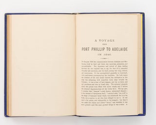 Experiences of a Colonist Forty Years Ago; A Journey from Port Phillip to South Australia in 1839; and A Voyage from Port Phillip to Adelaide in 1846. By an Old Hand