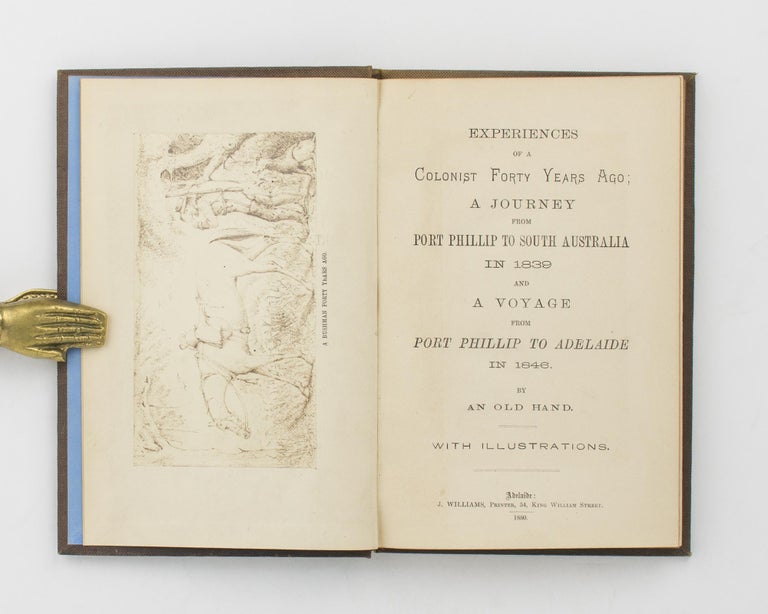 Item #80023 Experiences of a Colonist Forty Years Ago; A Journey from Port Phillip to South Australia in 1839 and A Voyage from Port Phillip to Adelaide in 1846. By an Old Hand. George HAMILTON.