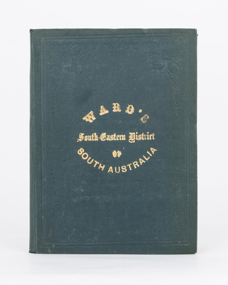 Item #80030 The South-Eastern District of South Australia. Its Resources and Requirements. Ebenezer WARD.