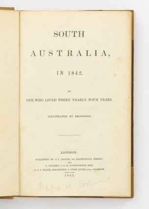 Item #80073 South Australia in 1842. By One who lived there nearly Four Years. Illustrated by...