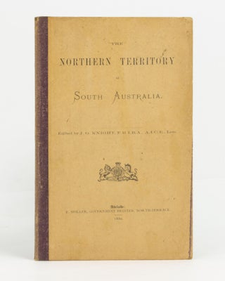 Item #80145 The Northern Territory of South Australia. J. G. KNIGHT