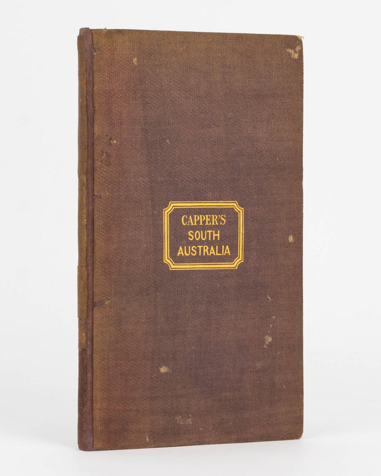 Item #80160 South Australia. Containing Hints to Emigrants; Proceedings of the South Australian Company; a Variety of Useful and Authentic Information. Henry CAPPER.