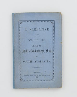 Item #80163 A Narrative of the Visit of HRH the Duke of Edinburgh KG to South Australia. J. D. WOODS