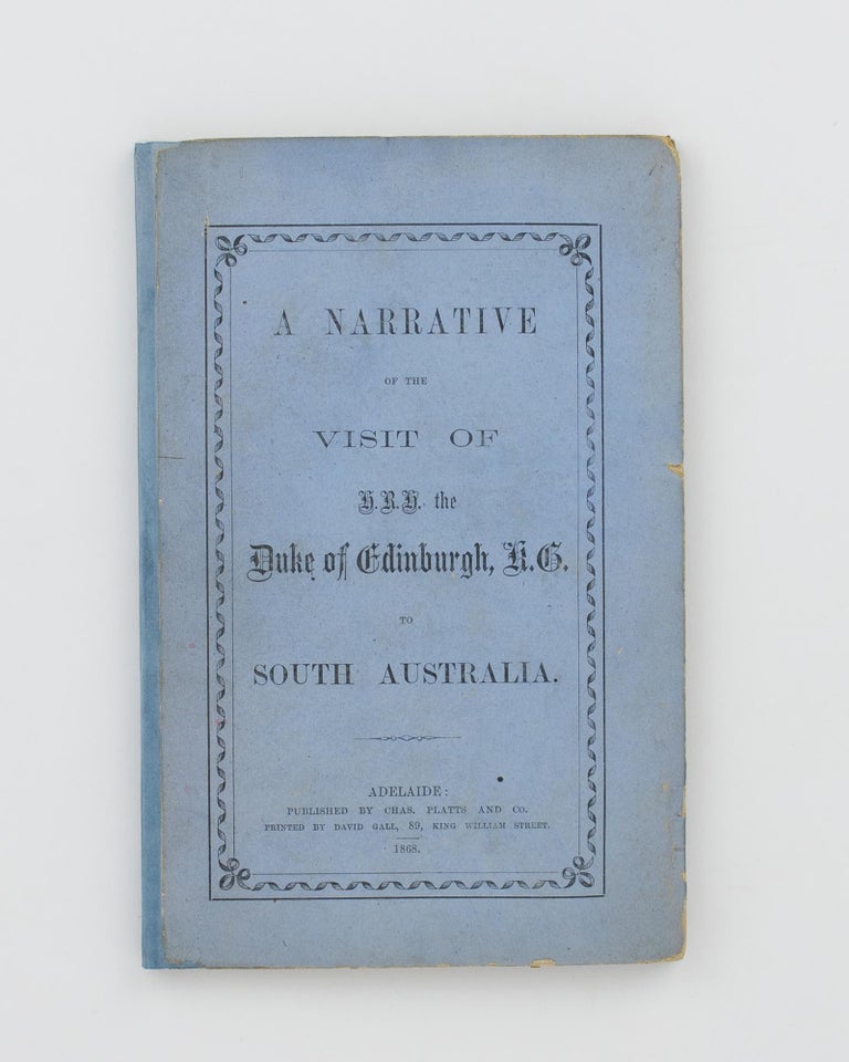 Item #80163 A Narrative of the Visit of HRH the Duke of Edinburgh KG to South Australia. J. D. WOODS.