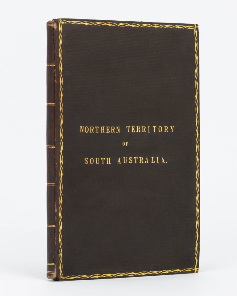 Item #80169 The Northern Territory of South Australia. Accompanied with a Map. Northern Territory.