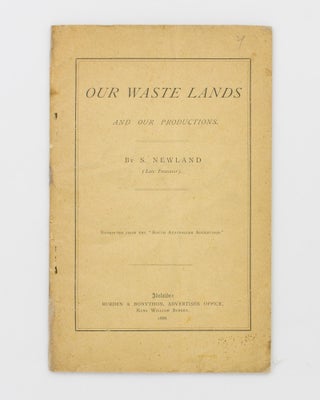 Item #80173 Our Waste Lands [and Our Productions (cover subtitle)]. Reprinted from the 'South...