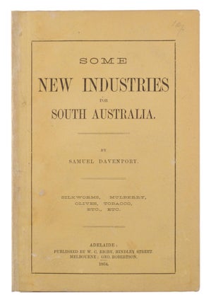 Item #80178 Some New Industries for South Australia. Silkworms, Mulberry, Olives, Tobacco, etc.,...