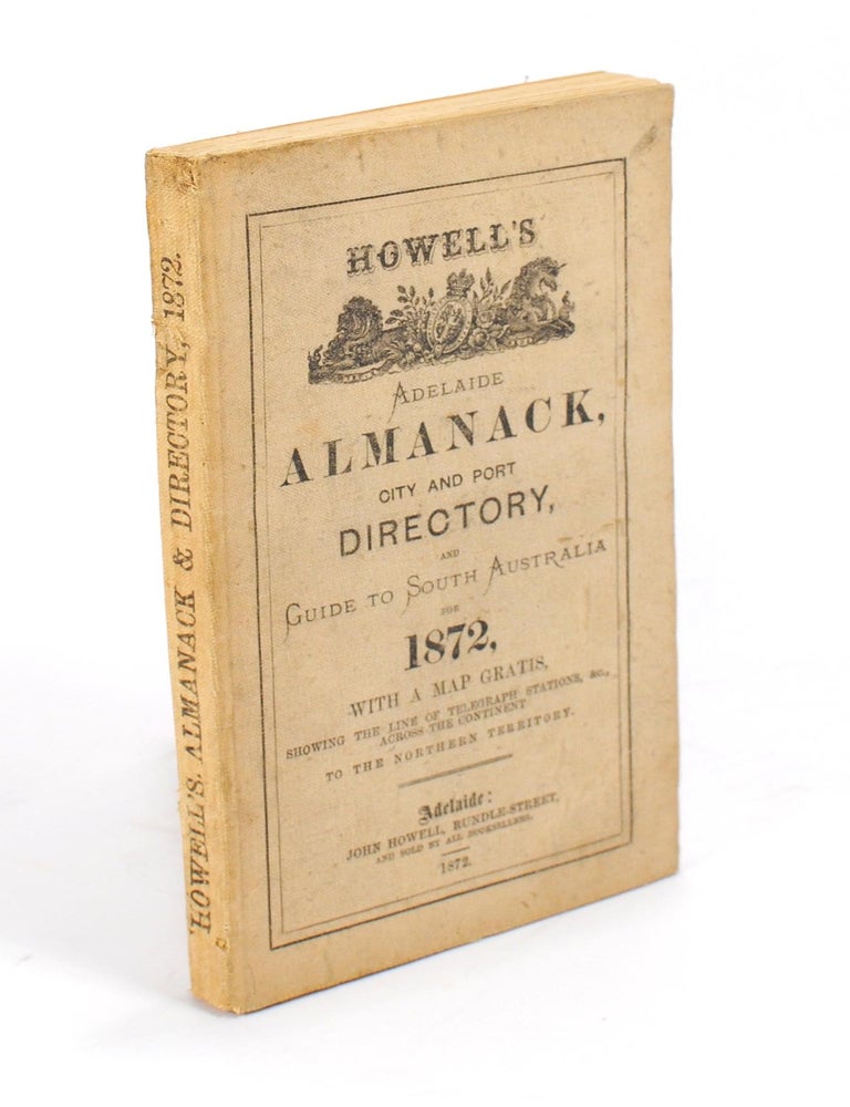 Howell's Adelaide Almanack, City and Port Directory and Guide to South ...