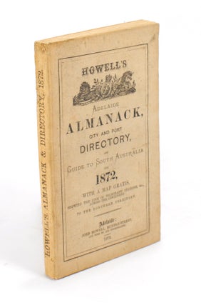 Item #80204 Howell's Adelaide Almanack, City and Port Directory and Guide to South Australia for...