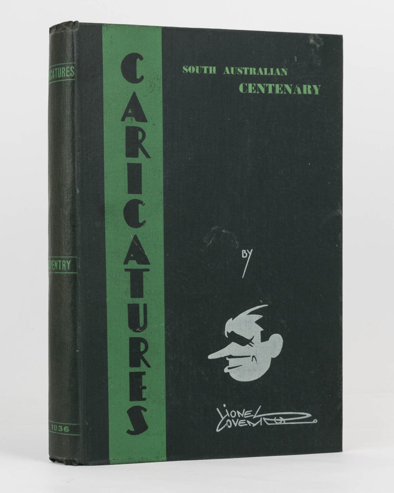 Item #80312 South Australian Centenary Celebrities. Caricatures by Lionel Coventry. Edited by N.E.J. Sewell and H. Wright Harrison. Lionel COVENTRY.