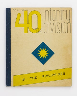 Item #80364 History of the 40th Infantry Division in the Philippines. 40th Infantry Division,...