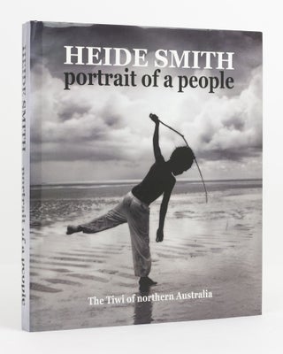 Item #80406 Portrait of a People. The Tiwi of Northern Australia. Heide SMITH
