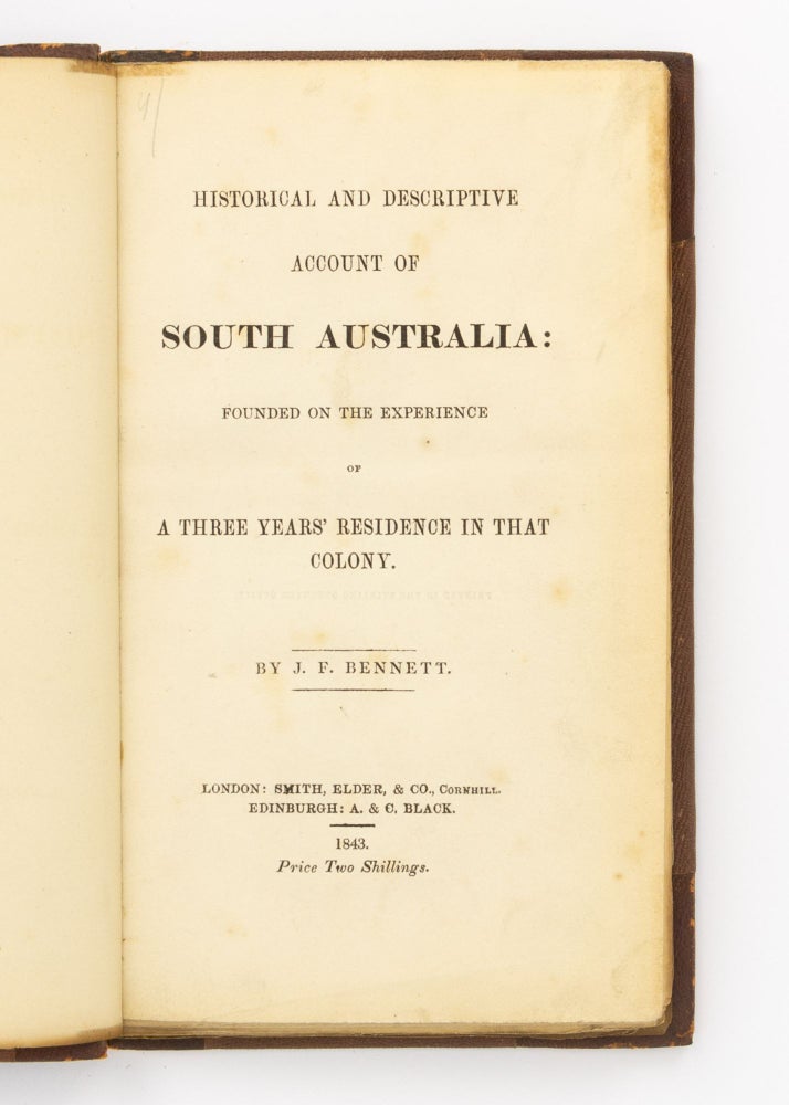 Item #80637 Historical and Descriptive Account of South Australia, founded on the Experience of a Three Years' Residence in that Colony. James F. BENNETT.