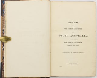 Reports from the Select Committee on South Australia; together with the Minutes of Evidence, Appendix, and Index. [Comprising the] First Report ... 9th March 1841 [and the] Second Report ... 10th March 1841