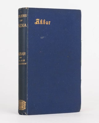 Item #80708 Rulers of India. Akbar. Charles TODD, Colonel G. B. MALLESON