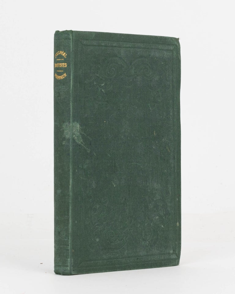 Item #80759 Colonial Sketches, or, Five Years in South Australia, with Hints to Capitalists and Emigrants. Robert HARRISON.