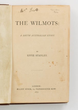 The Wilmots. A South Australian Story by Effie Stanley