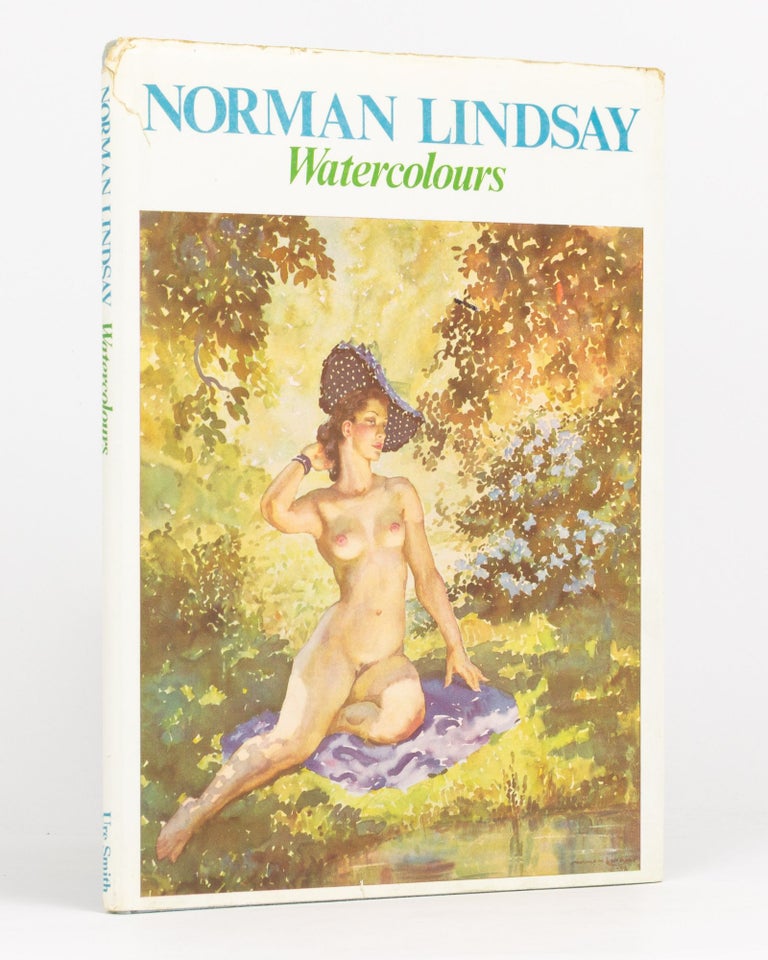 Item #81067 Watercolours. With an appreciation of the medium by Norman Lindsay, and a survey of the artist's life and work by Godfrey Blunden. Norman LINDSAY.