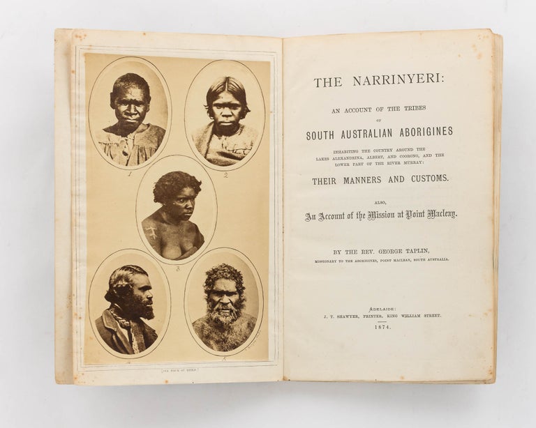 Item #81902 The Narrinyeri. An Account of the Tribes of South Australian Aborigines inhabiting the Country around the Lakes Alexandrina, Albert, and Coorong, and the Lower Part of the River Murray: their Manners and Customs, also an Account of the Mission at Port Macleay. By the Rev. George Taplin, Missionary to the Aborigines, Point Macleay, South Australia. Reverend George TAPLIN.