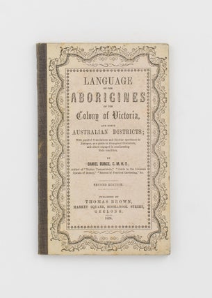 Item #81948 Language of the Aborigines of the Colony of Victoria, and other Australian Districts;...