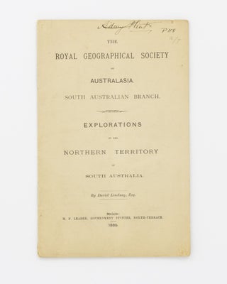 Item #81968 The Royal Geographical Society of Australasia. South Australian Branch. Explorations...