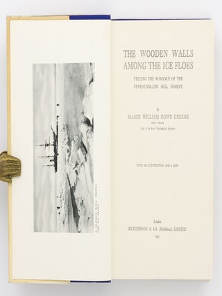 The Wooden Walls among the Ice Floes. Telling the Romance of the Newfoundland Seal Fishery