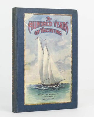Item #82054 A Hundred Years of Yachting. Yachting, E. H. WEBSTER, L. NORMAN