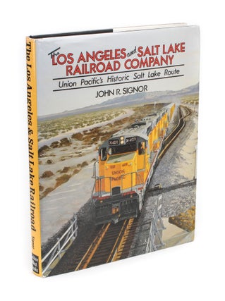 Item #82298 The Los Angeles and Salt Lake Railroad Company. Union Pacific's Historic Salt Lake...