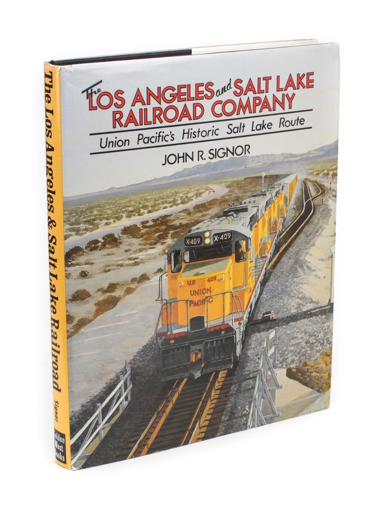 Item #82298 The Los Angeles and Salt Lake Railroad Company. Union Pacific's Historic Salt Lake Route. John R. SIGNOR.