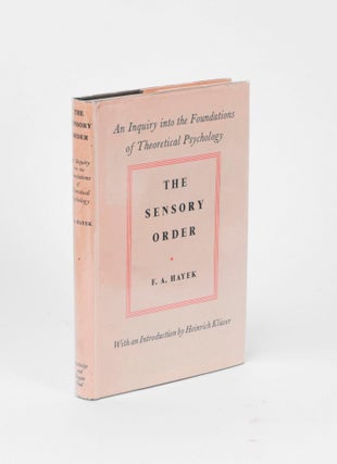 Item #82894 The Sensory Order. An Inquiry into the Foundations of Theoretical Psychology. F. A....