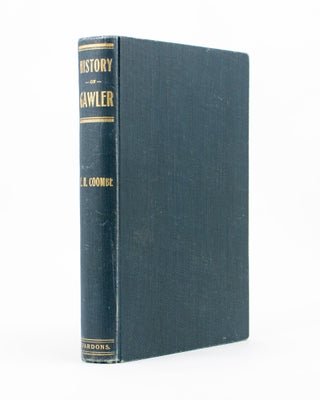 Item #83092 History of Gawler, 1837 to 1908. Published by the Gawler Institute as a Memento of...