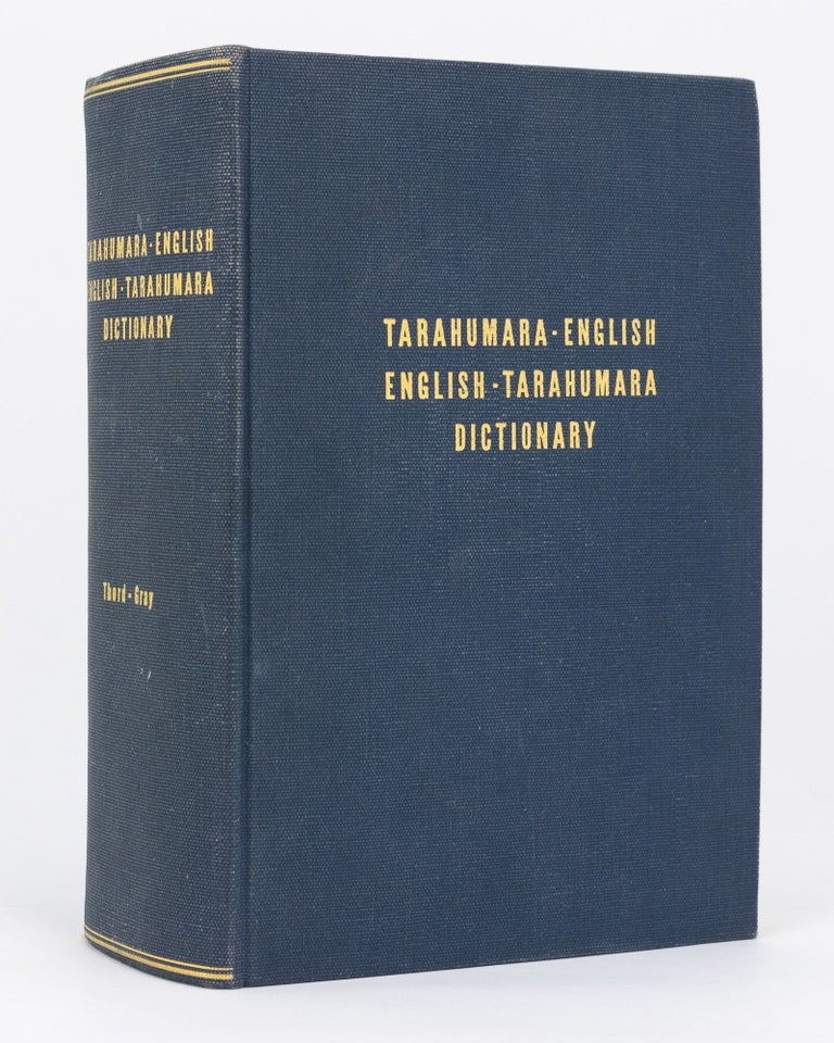 Item #83218 Tarahumara-English English-Tarahumara Dictionary and an Introduction to Tarahumara Grammar. I. THORD-GRAY.