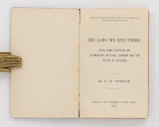 Item #83510 The Laws We Live Under: with some chapters on Elementary Political Economy and the...