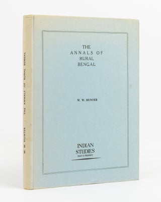 Item #83552 The Annals of Rural Bengal. W. W. HUNTER