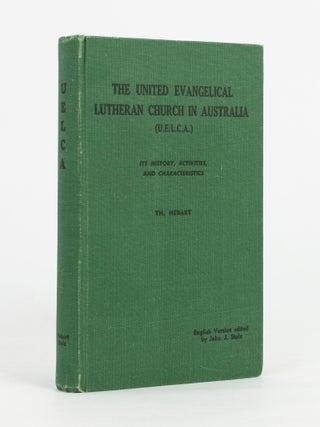 Item #83754 The United Evangelical Lutheran Church in Australia (UELCA). Its History, Activities...
