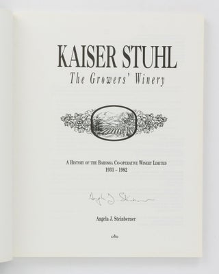 Kaiser Stuhl The Growers' Winery. A History of the Barossa Co-Operative Winery Limited, 1931-1982