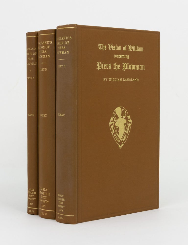 Item #83917 The Vision of William concerning Piers Plowman, together with Vita de Dowel, Dobet et Dobest, Secundum Wit et Resoun .... the 'Vernon' Text; or Text A. [Together with] The 'Crowley' Text; or Text B, [and] The 'Whitaker' Text; or Text C. William LANGLAND.