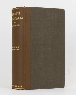 Item #84142 South Australia. Its History, Resources, and Productions. William HARCUS